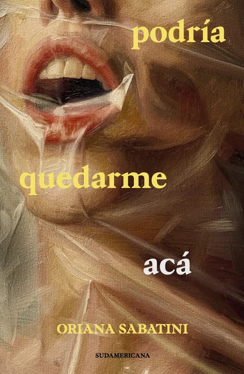 Podría Quedarme Acá - Oriana Sabatini - Ed. Sudamericana 2026