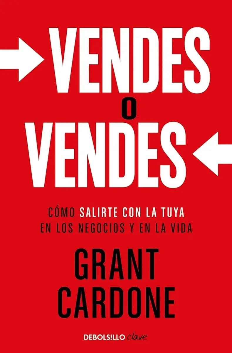Libro Vendes O Vendes - Como Salirte Con La Tuya - Grant Carbone, De Cardone, Grant. Editorial Debolsillo, Tapa Blanda (2025)