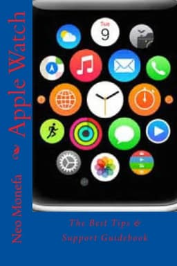 Apple Watch: The Best Tips And Support Guidebook Apple Wat