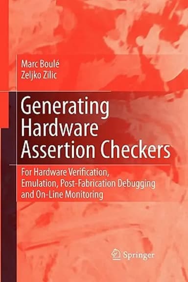 Generating Hardware Assertion Checkers: For Hardware Verific
