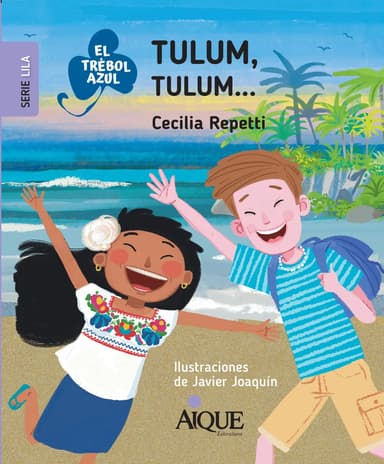 Tulum, Tulum... Serie El Trébol Azul de Cecilia Repetti Editorial Aique