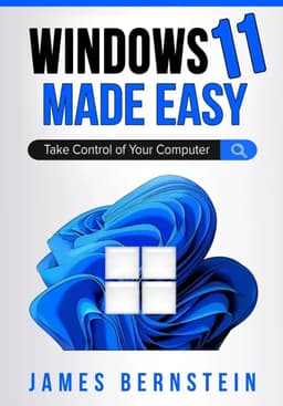 Windows 11 Made Easy: Take Control Of Your Computer Windows