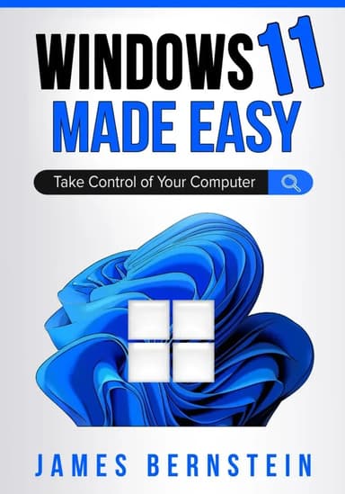 Windows 11 Made Easy: Take Control Of Your Computer Windows